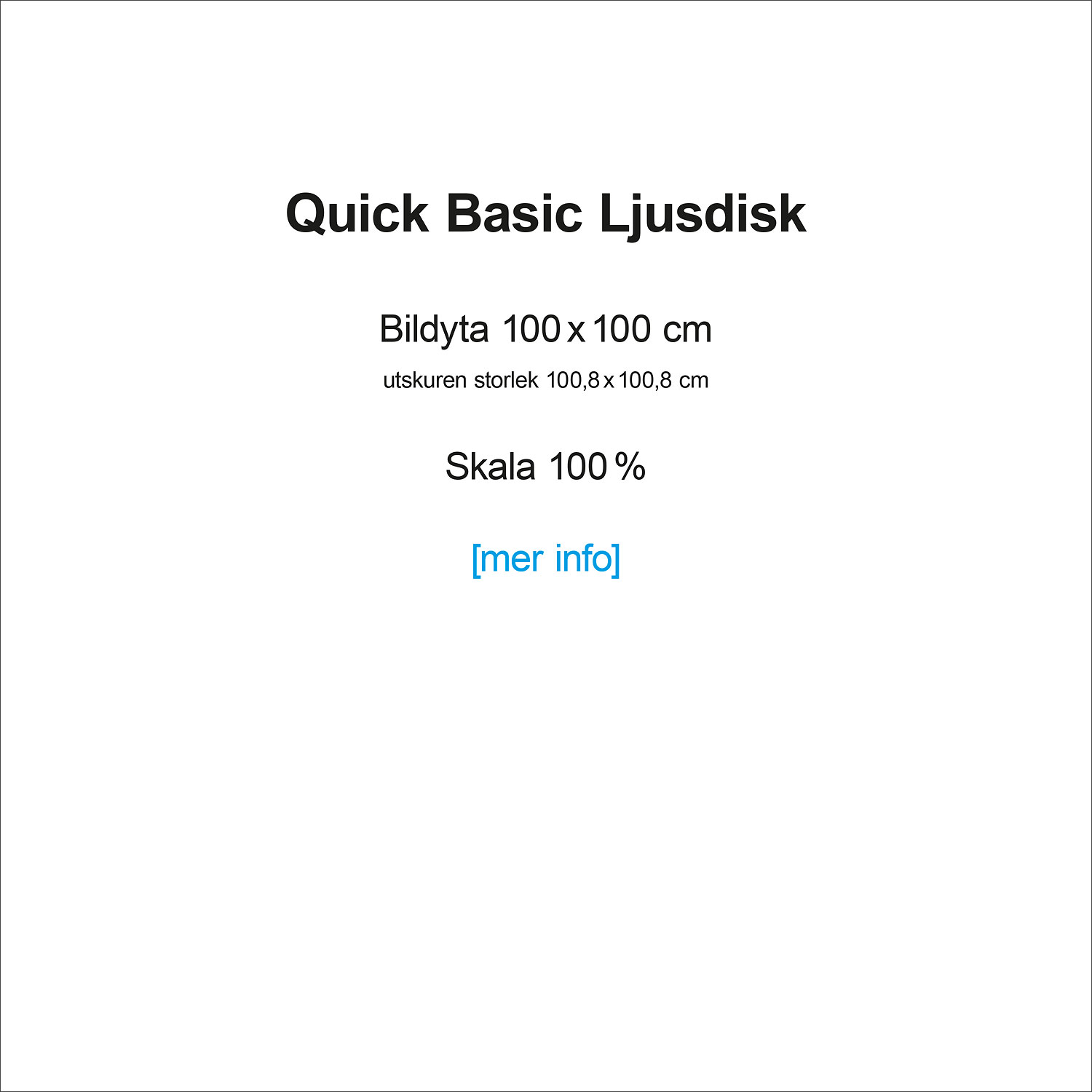 Quick Basic Ljusdisk 100 x 100 cm